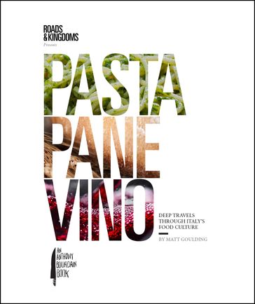 Pasta, Pane, Vino - Matt Goulding