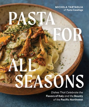 Pasta for All Seasons - Michela Tartaglia