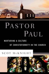 Pastor Paul (Theological Explorations for the Church Catholic)