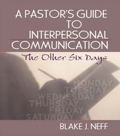 A Pastor s Guide to Interpersonal Communication