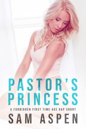 Pastor s Princess: A Forbidden First Time Age Gap Short
