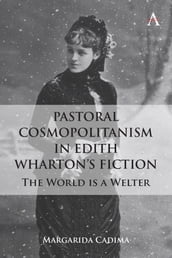 Pastoral Cosmopolitanism in Edith Wharton s Fiction