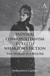 Pastoral Cosmopolitanism in Edith Wharton s Fiction