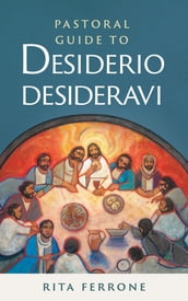 Pastoral Guide to Pope Francis s Desiderio Desideravi