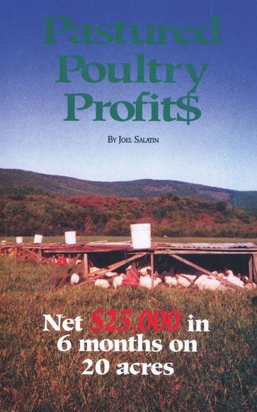 Pastured Poultry Profit$ - Joel Salatin