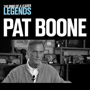 Pat Boone - The Mind of a Leader: Legends - Pat Boone