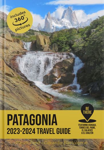 Patagonia Travel Guide 2023-2024 - Gerardo Bartolome - Paula Ford