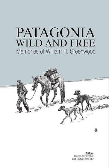 Patagonia Wild and Free - William H. Greenwood