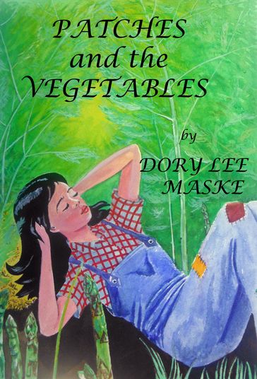 Patches and the Vegetables - Dory Lee Maske
