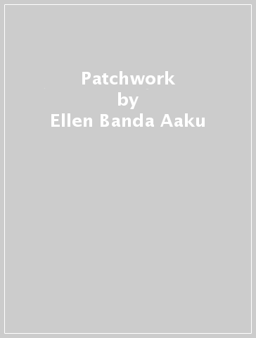 Patchwork - Ellen Banda Aaku