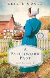 A Patchwork Past (Plain Patterns Book #2)