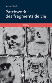 Patchwork, des fragments de vie