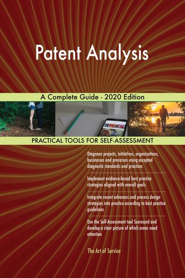 Patent Analysis A Complete Guide - 2020 Edition - Gerardus Blokdyk