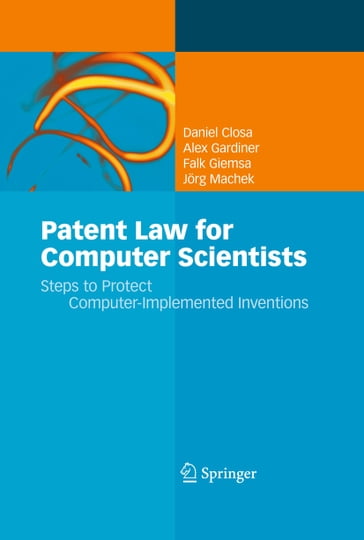 Patent Law for Computer Scientists - Falk Giemsa - Jorg Machek - Alex Gardiner - Daniel Closa