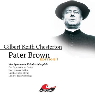 Pater Brown, Edition 1: Vier Spannende Kriminalhörspiele - Gilbert Keith Chesterton