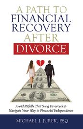 A Path To Financial Recovery After Divorce