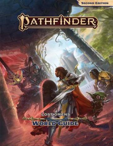 Pathfinder Lost Omens World Guide (P2) - Tanya DePass - James Jacobs - Lyz Liddell - Ron Lundeen - Liane Merciel - Erik Mona - Mark Seifter - James L. Sutter