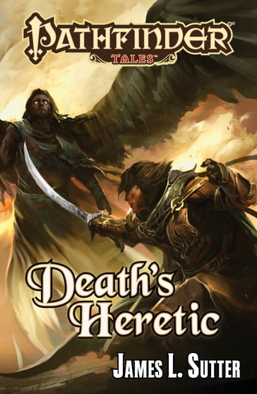Pathfinder Tales: Death's Heretic - James L. Sutter