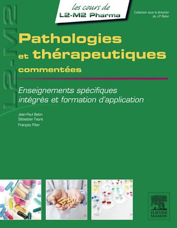 Pathologies et thérapeutiques commentées - Jean-Paul Belon - Sébastien Faure - François Pillon