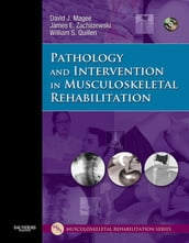 Pathology and Intervention in Musculoskeletal Rehabilitation - E-Book