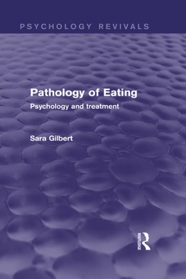 Pathology of Eating (Psychology Revivals) - Sara Gilbert