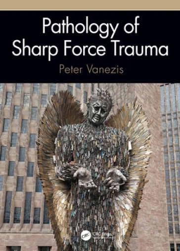 Pathology of Sharp Force Trauma - Peter Vanezis