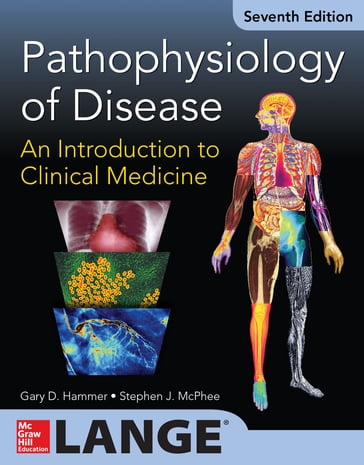 Pathophysiology of Disease: An Introduction to Clinical Medicine 7/E (ENHANCED EBOOK) - Gary D. Hammer - Stephen J. McPhee