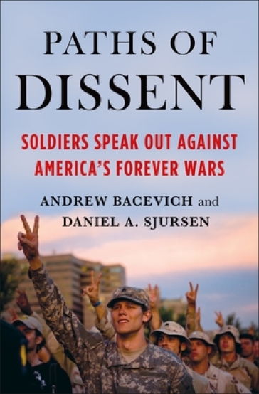Paths of Dissent - Andrew Bacevich - Daniel A. Sjursen