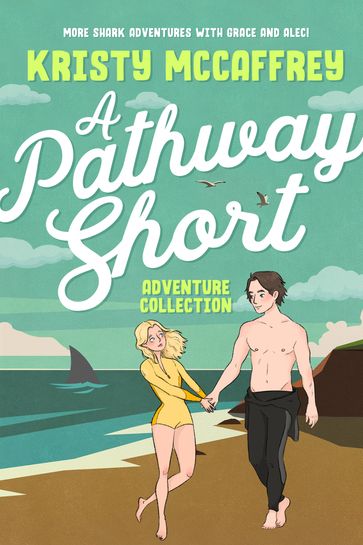 A Pathway Short Adventure Collection - Kristy McCaffrey