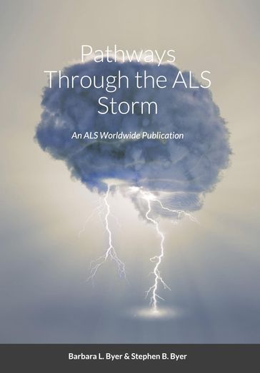 Pathways Through the ALS Storm - Barbara L. Byer - Stephen B. Byer