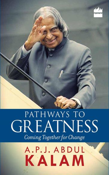 Pathways to Greatness - A.P.J. Abdul Kalam