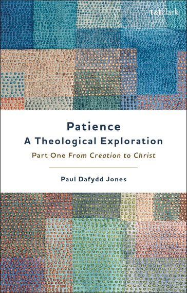PatienceA Theological Exploration - Dr Paul Dafydd Jones