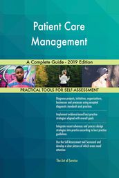 Patient Care Management A Complete Guide - 2019 Edition