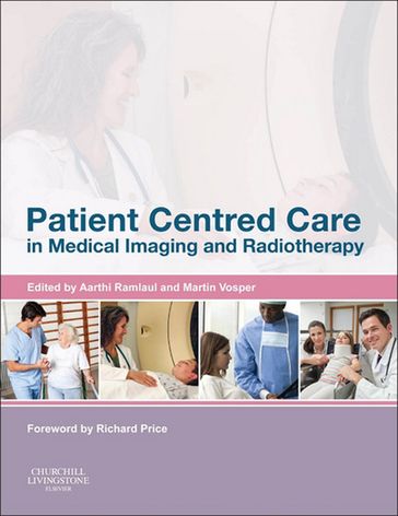 Patient Centered Care in Medical Imaging and Radiotherapy - MA  B.Tech. Rad.  N.Dip. Rad. Aarthi Ramlaul - MSc  HDCR Martin Vosper