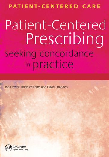 Patient-Centered Prescribing - Brian Williams - David Snadden - Jon Dowell