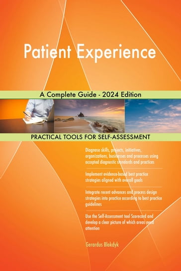 Patient Experience A Complete Guide - 2024 Edition - Gerardus Blokdyk