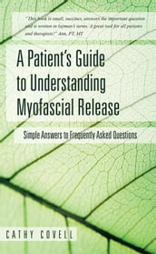 A Patient s Guide to Understanding Myofascial Release