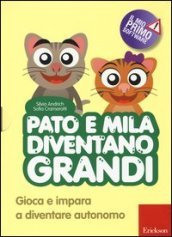 Pato e Mila diventano grandi. Gioca e impara a diventare autonomo. Con CD-ROM