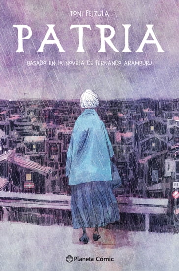 Patria (novela gráfica) - Fernando Aramburu - Toni Fejzula