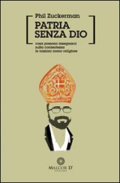 Patria senza Dio. Cosa possono insegnarci sulla contentezza le nazioni meno religiose