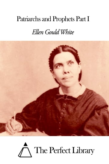 Patriarchs and Prophets Part I - Ellen G. White