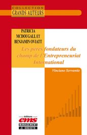 Patricia McDougall et Benjamin Oviatt - Les pères fondateurs du champ de l Entrepreneuriat International