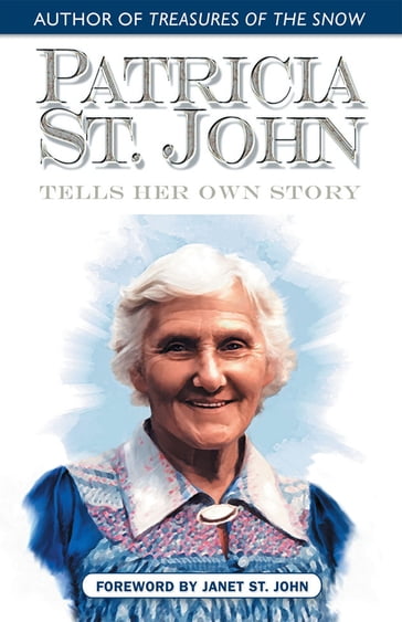 Patricia St. John Tells Her Own Story - Patricia St. John