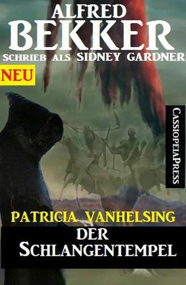Patricia Vanhelsing - Der Schlangentempel - Sidney Gardner - Alfred Bekker