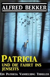 Patricia und die Fahrt ins Jenseits: Patricia Vanhelsing