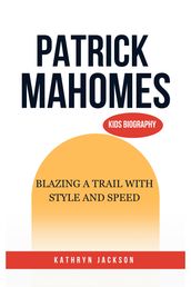 Patrick Mahomes (kids Biography)