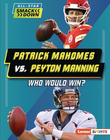 Patrick Mahomes vs. Peyton Manning - Keith Elliot Greenberg