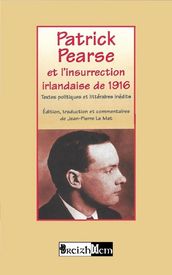 Patrick Pearse et l insurrection irlandaise de 1916