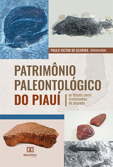 Patrimônio Paleontológico do Piauí - Paulo Victor de Oliveira