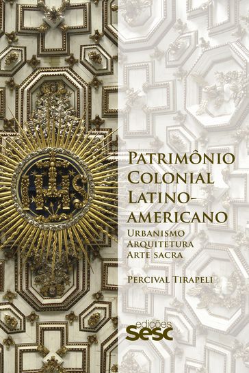 Patrimônio colonial latino-americano - Percival Tirapeli